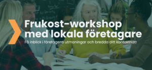 Bild med text om frukost workshop med lokala företagare